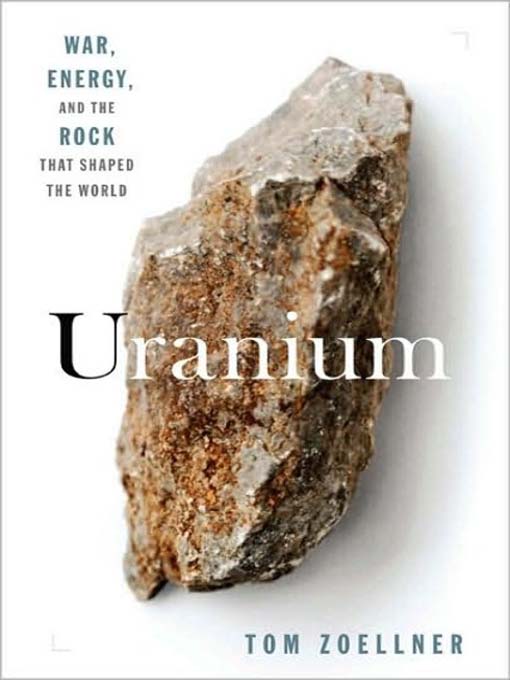 Title details for Uranium by Tom Zoellner - Wait list